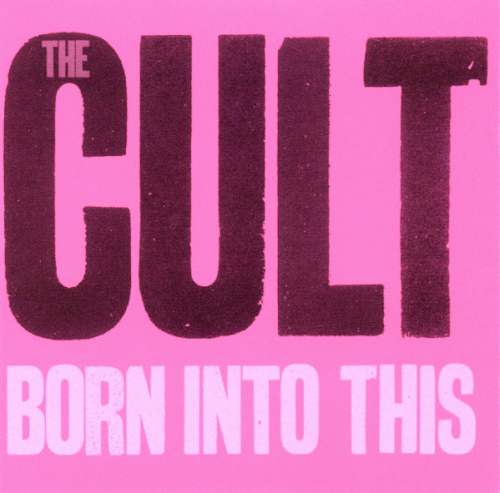 The Cult : Born into This The Cult : Born into This